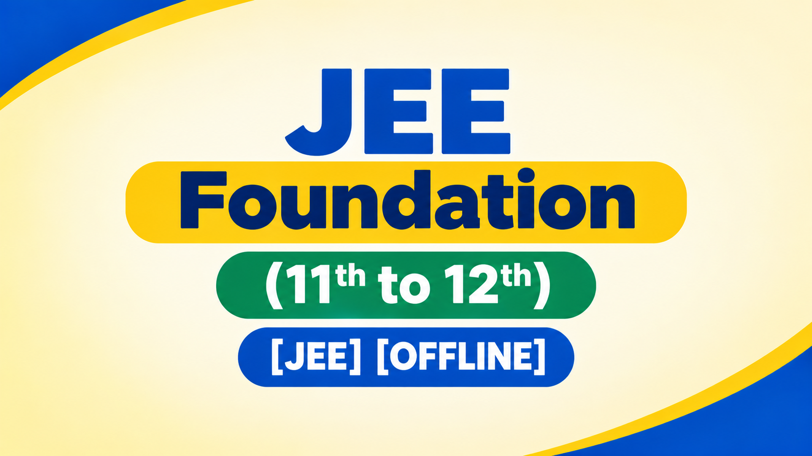 JEE Foundation (11th to 12th)